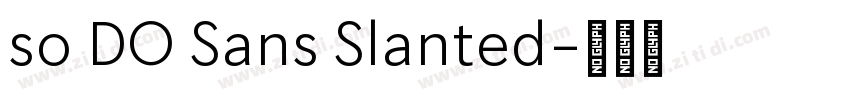 so DO Sans Slanted字体转换